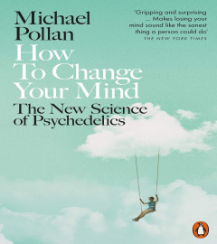 How to Change Your Mind : (Paperback) ISBN ‎978-0141985138